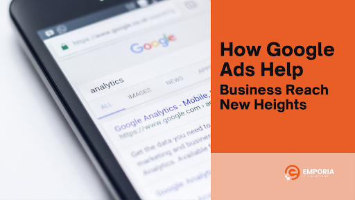 How Google Ads Help Business Reach New Heights